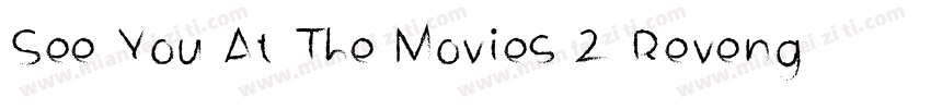 See You At The Movies 2 Revenge am字体转换